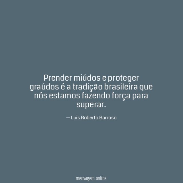 Prender miúdos e proteger graúdos é a tradição