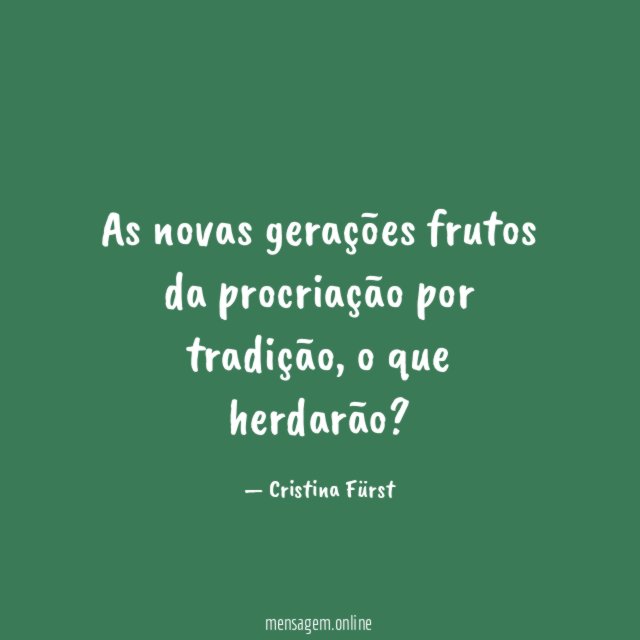 As novas gerações frutos da procriação por tradição
