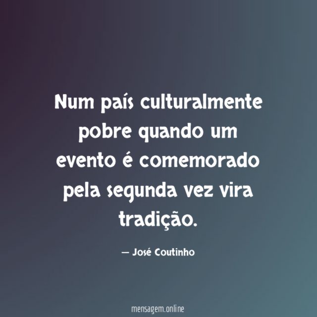 Num país culturalmente pobre quando um evento é