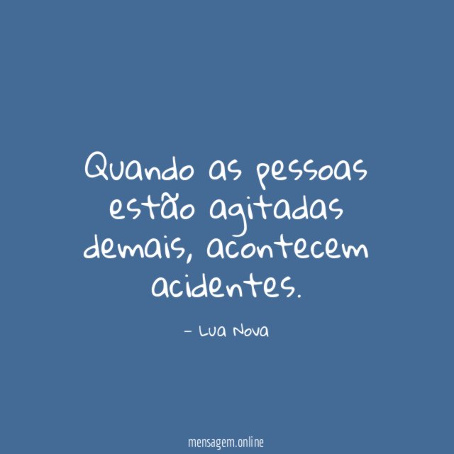 Quando as pessoas estão agitadas demais