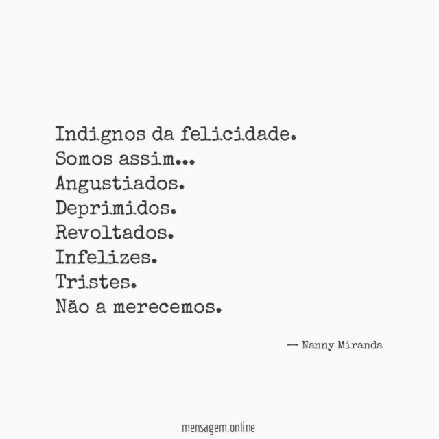Indignos da felicidade