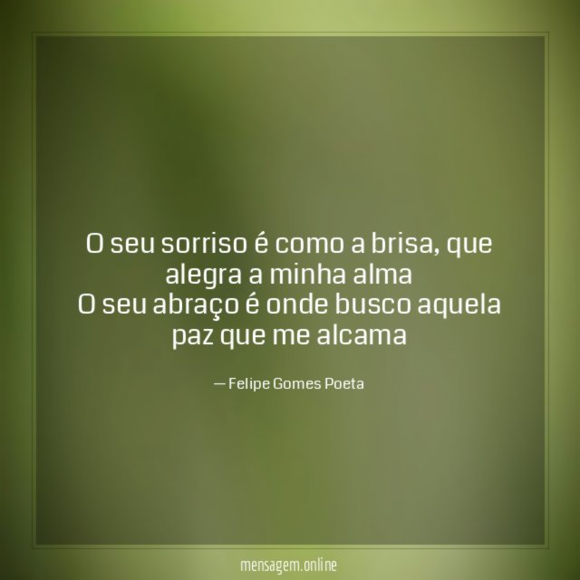 O seu sorriso é como a brisa