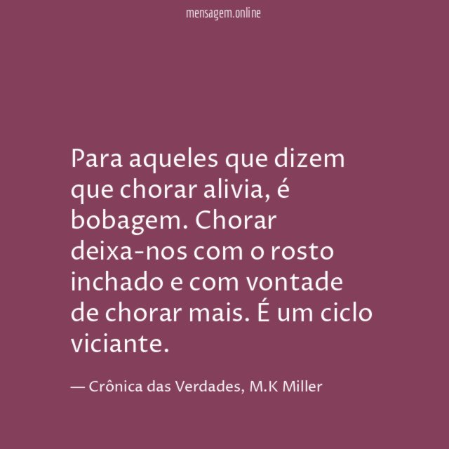Para aqueles que dizem que chorar alivia