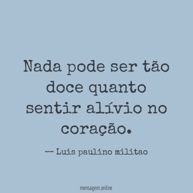 Nada pode ser tão doce quanto sentir alívio