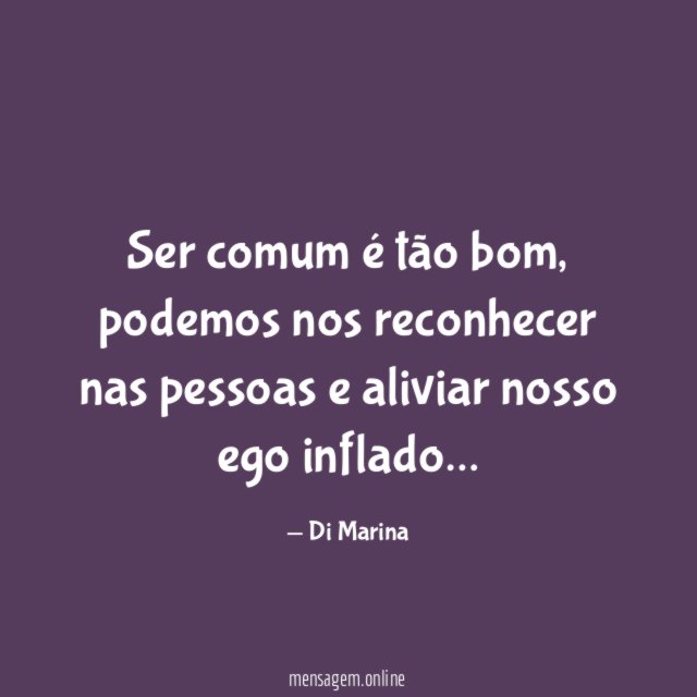 Ser comum é tão bom