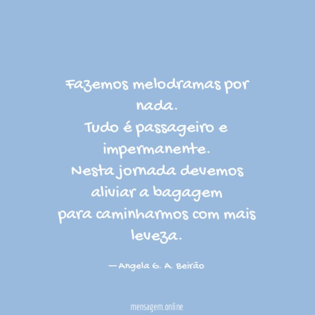 Fazemos melodramas por nada