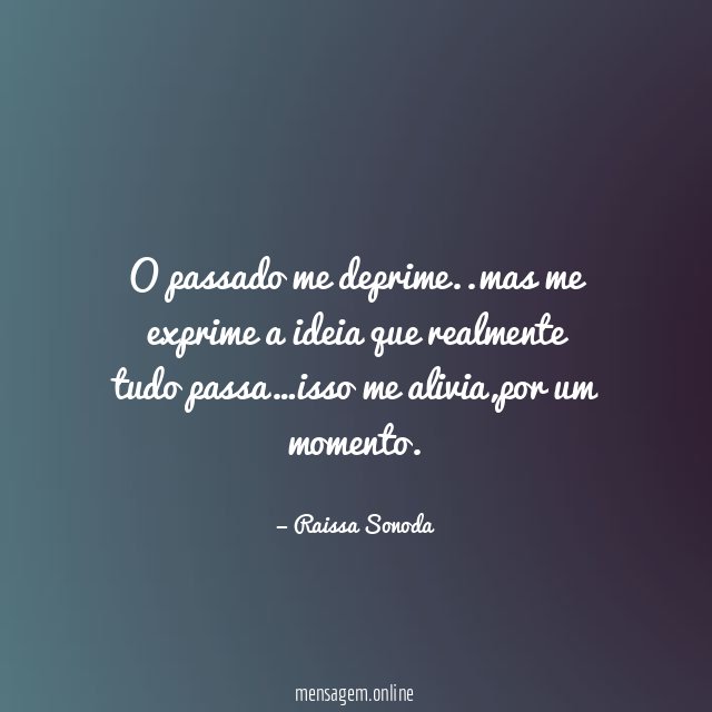 O passado me deprime