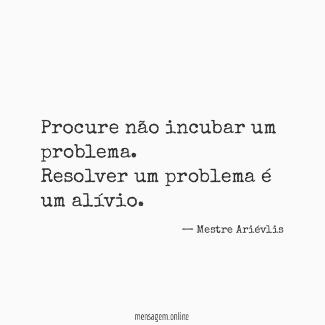 Procure não incubar um problema