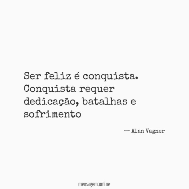 Ser feliz é conquista
