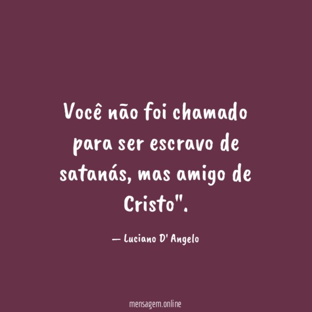 Você não foi chamado para ser escravo de satanás