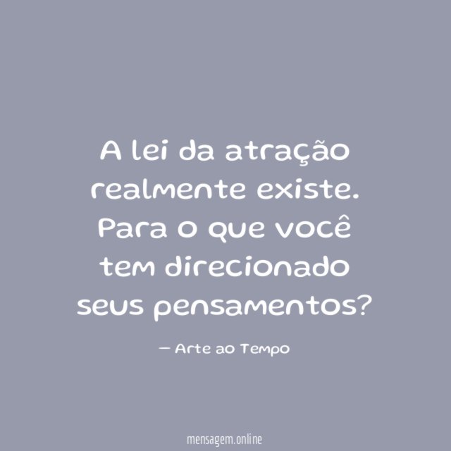 A lei da atração realmente existe