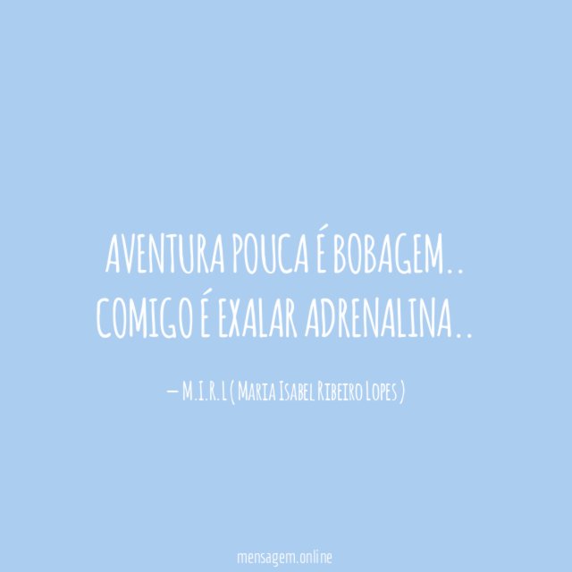 Aventura pouca é bobagem