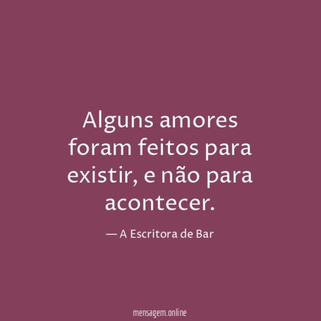 Alguns amores foram feitos para existir