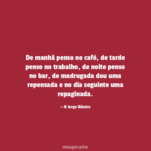 De manhã penso no café