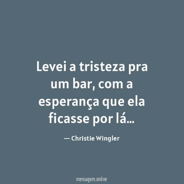 Levei a tristeza pra um bar