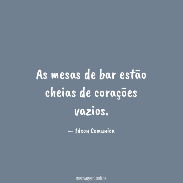 As mesas de bar estão cheias de corações vazios