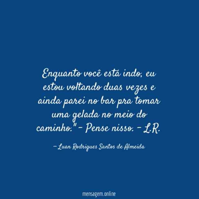 Enquanto você está indo
