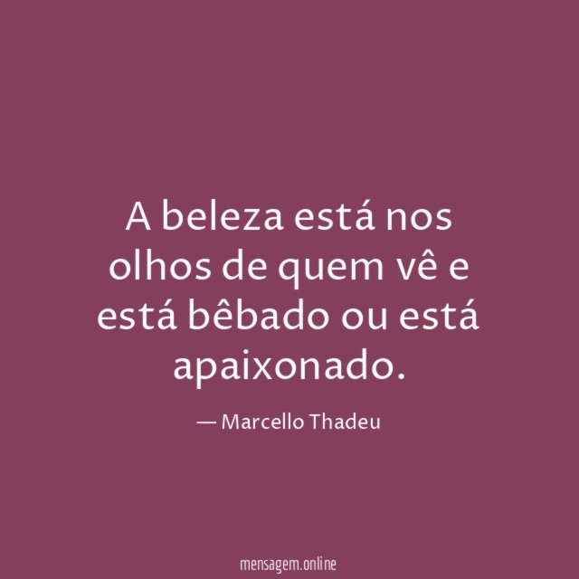 A beleza está nos olhos de quem vê