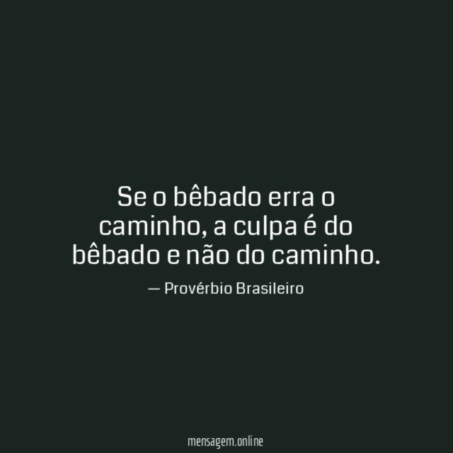 Se o bêbado erra o caminho