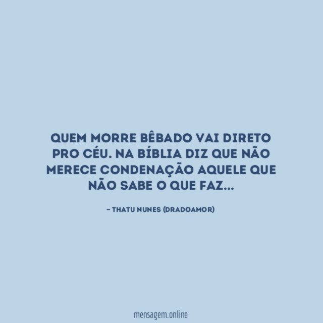 Quem morre bêbado vai direto pro céu