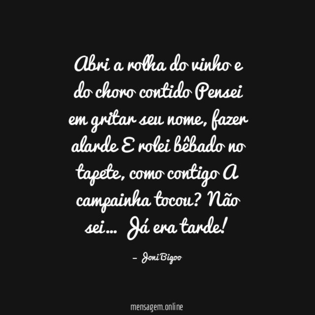 Abri a rolha do vinho e do choro