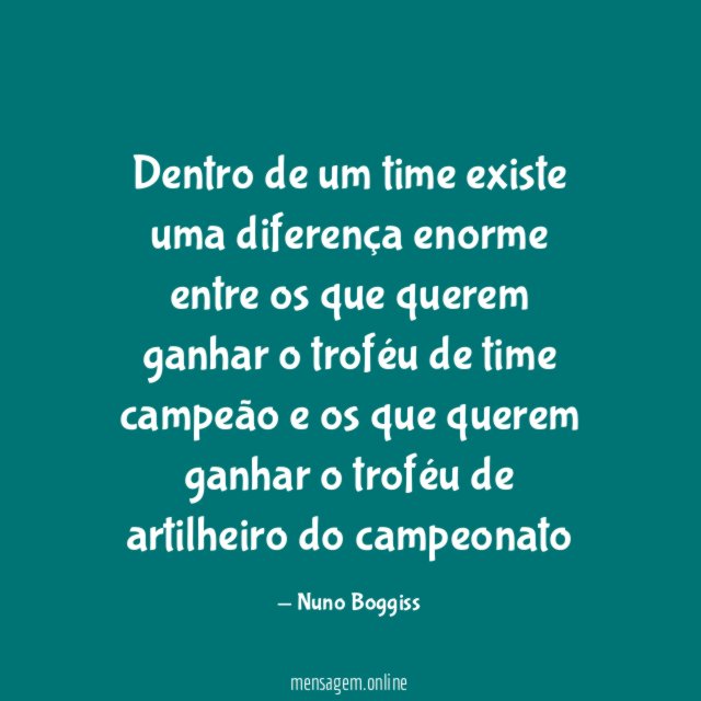 Dentro de um time existe uma diferença enorme
