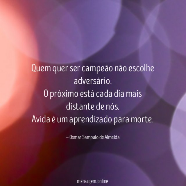 Quem quer ser campeão não escolhe adversário.