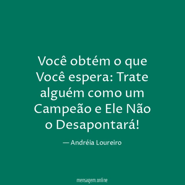 Você obtém o que Você espera