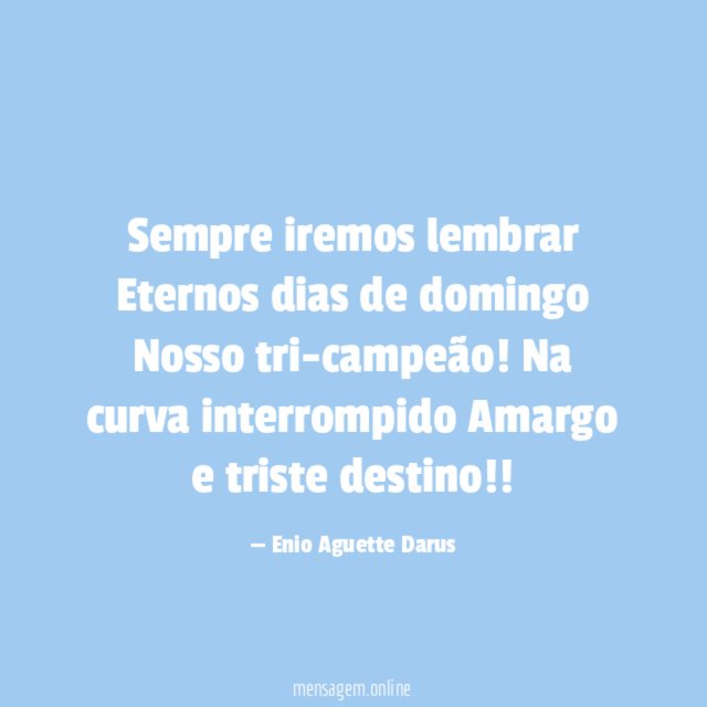 Sempre iremos lembrar Eternos dias de domingo Nosso tri-campeão