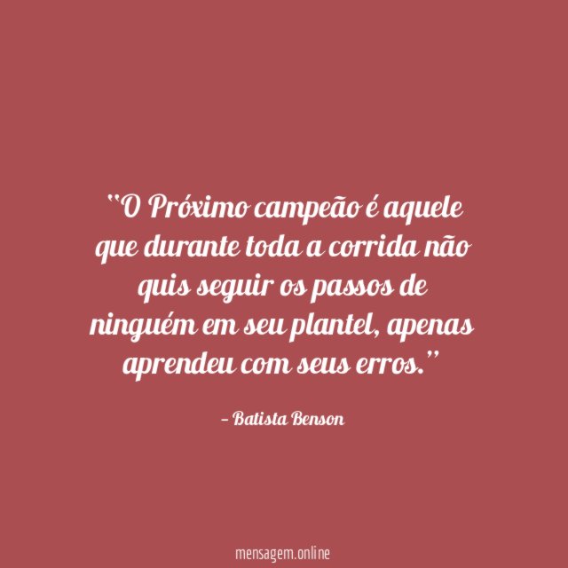 O Próximo campeão é aquele que durante toda