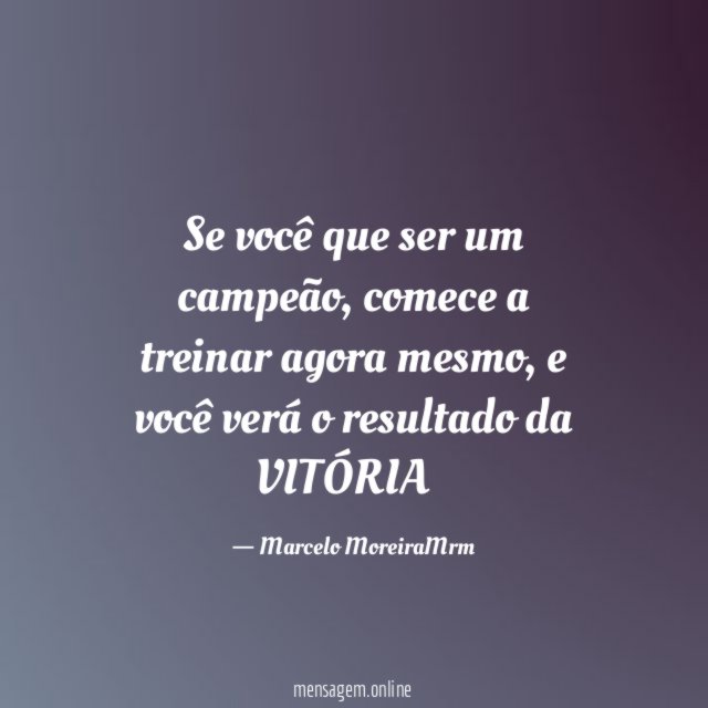 Se você que ser um campeão