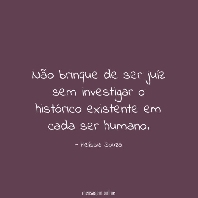 Não brinque de ser juíz sem investigar