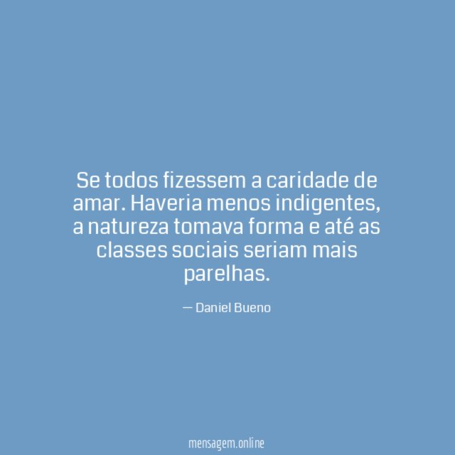 Se todos fizessem a caridade de amar