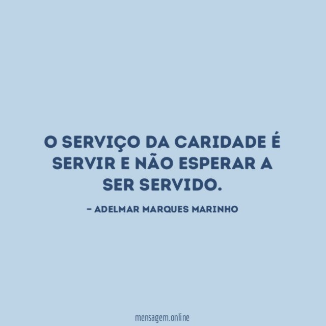 O serviço da caridade é servir e não