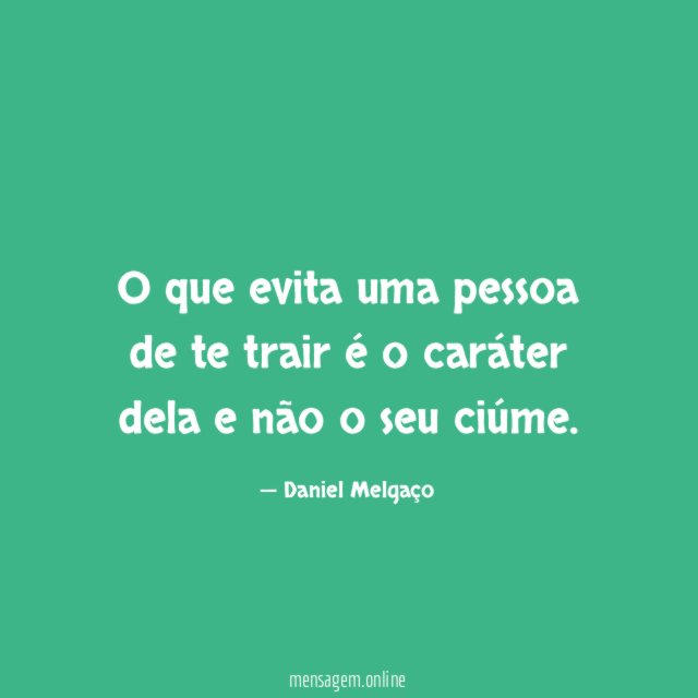 O que evita uma pessoa de te trair