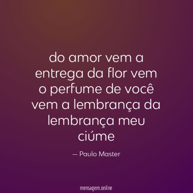 do amor vem a entrega da flor vem