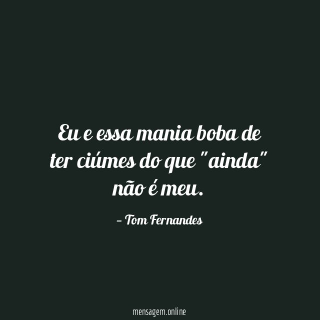 Eu e essa mania boba de ter ciúmes
