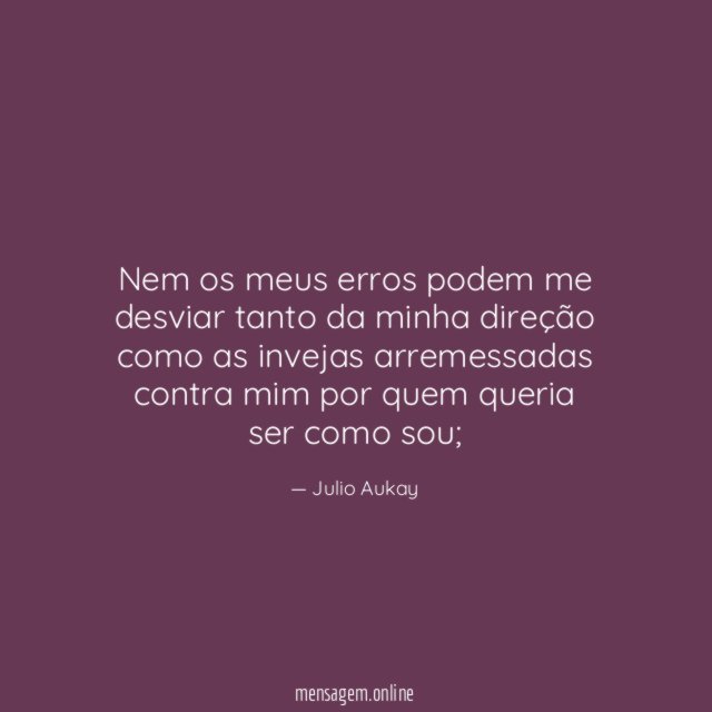 Nem os meus erros podem me desviar tanto