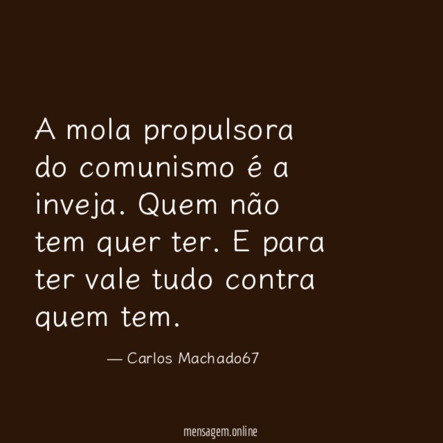 A mola propulsora do comunismo é a inveja