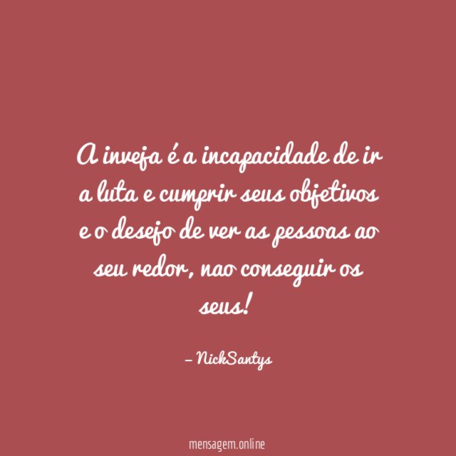 A inveja é a incapacidade de ir a