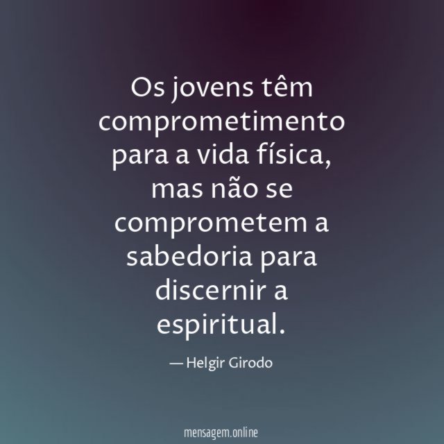 Os jovens têm comprometimento para a vida física