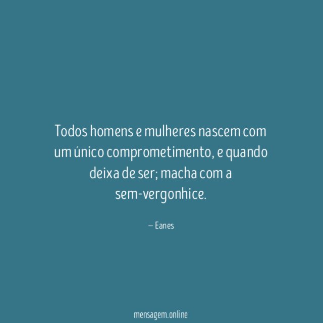 Todos homens e mulheres nascem com um único comprometimento