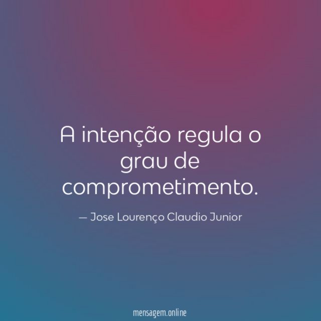 A intenção regula o grau de comprometimento