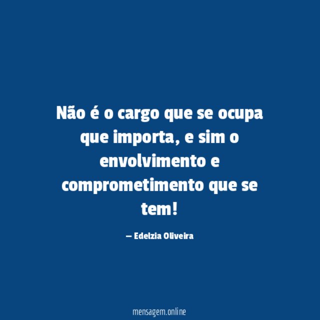 Não é o cargo que se ocupa que importa
