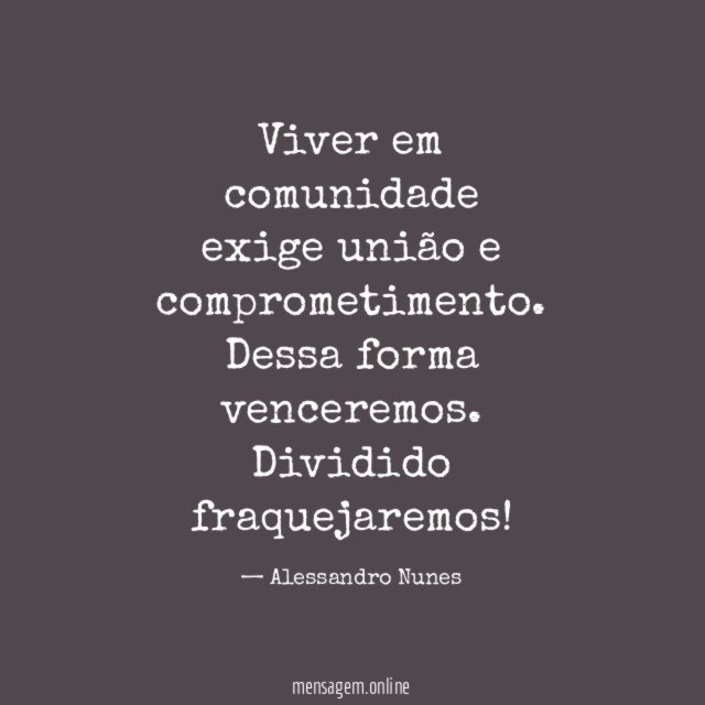 Viver em comunidade exige união e comprometimento