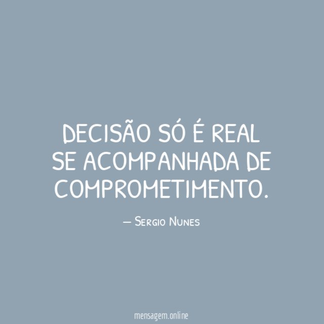 Decisão só é real se acompanhada de comprometimento