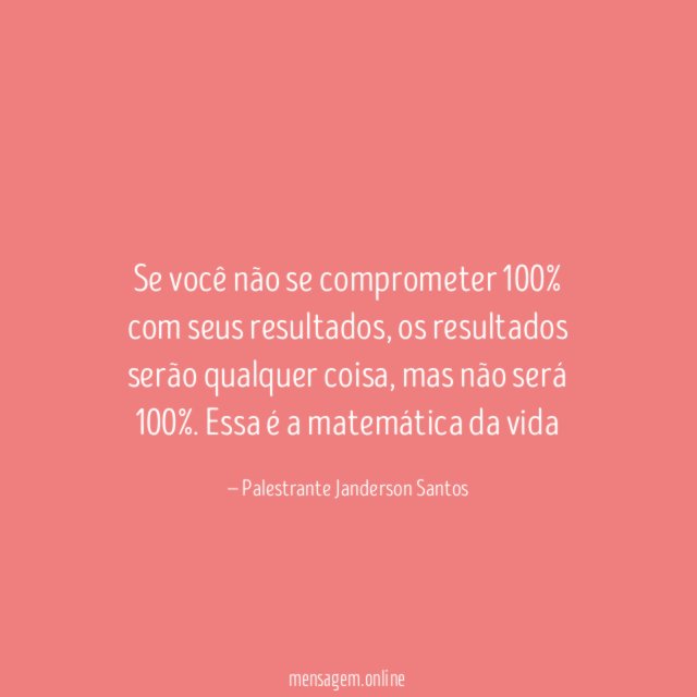 Se você não se comprometer 100% com seus resultados