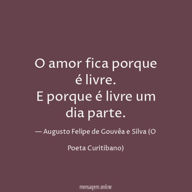 O amor fica porque é livre
