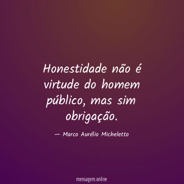 Honestidade não é virtude do homem público