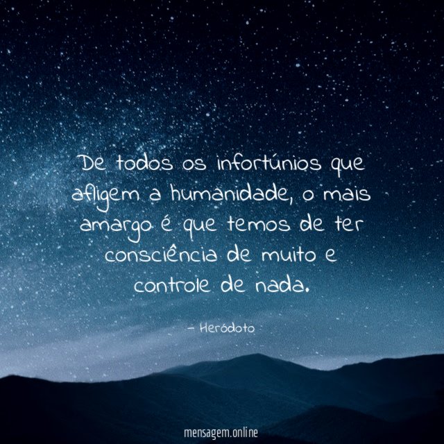 De todos os infortúnios que afligem a humanidade